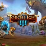 Torchlight III Now Available On Steam Via Early Access (VIDEO)